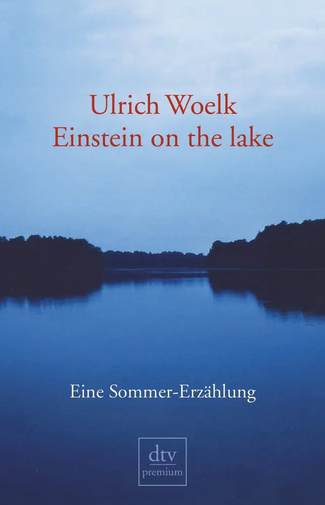 Cover: 9783423244275 | Einstein on the Lake | Eine Sommer-Erzählung: Originalausgabe | Woelk