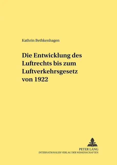 Cover: 9783631524275 | Die Entwicklung des Luftrechts bis zum Luftverkehrsgesetz von 1922