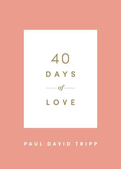Cover: 9781433574375 | 40 Days of Love | Paul David Tripp | Taschenbuch | Englisch | 2021