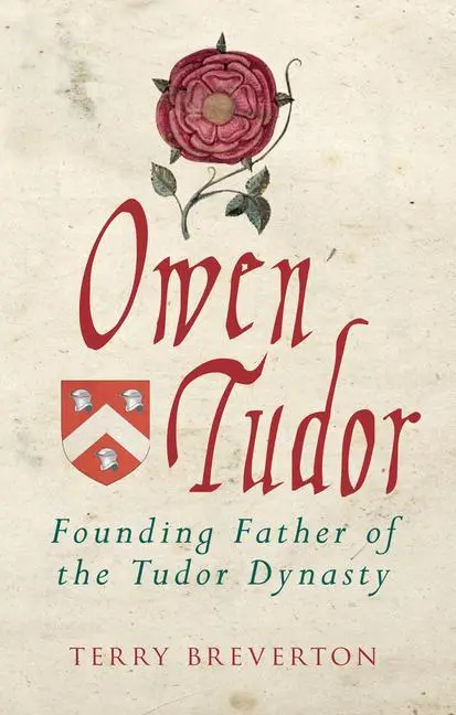 Cover: 9781445694375 | Owen Tudor | Founding Father of the Tudor Dynasty | Terry Breverton