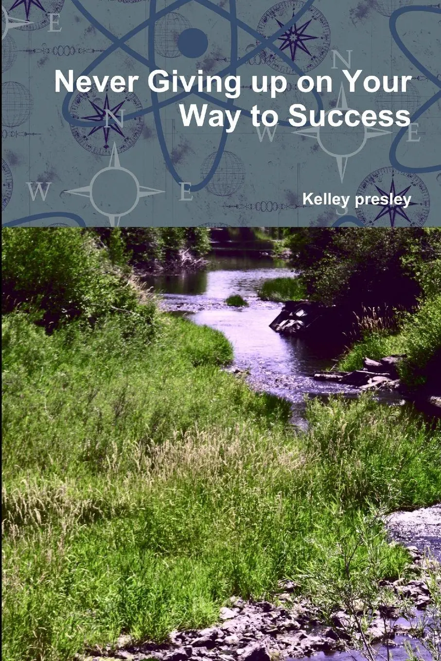 Cover: 9781794854475 | Never Giving up on Your Way to Success | Kelley Presley | Taschenbuch