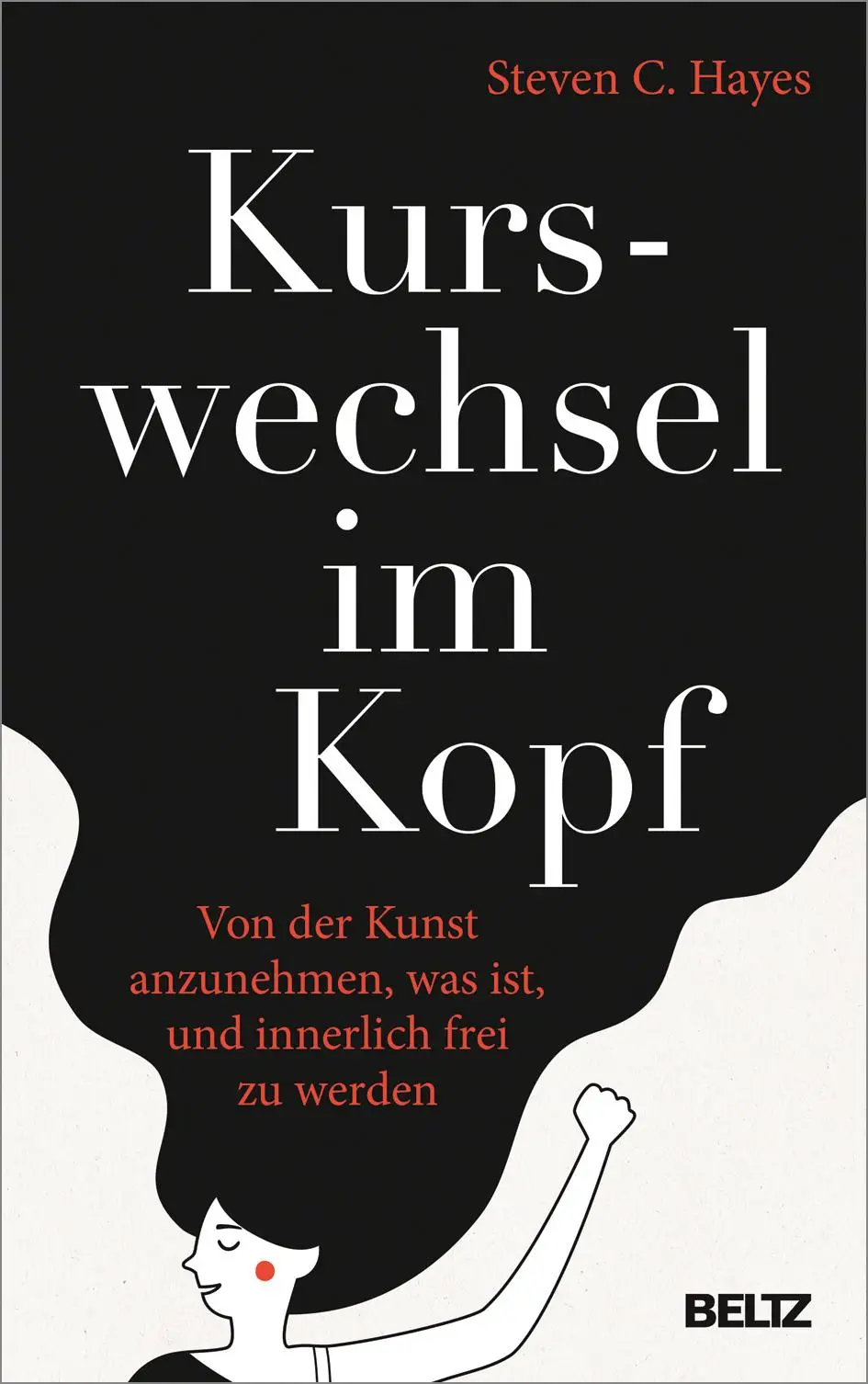 Cover: 9783407864475 | Kurswechsel im Kopf | Steven C. Hayes | Buch | 496 S. | Deutsch | 2020