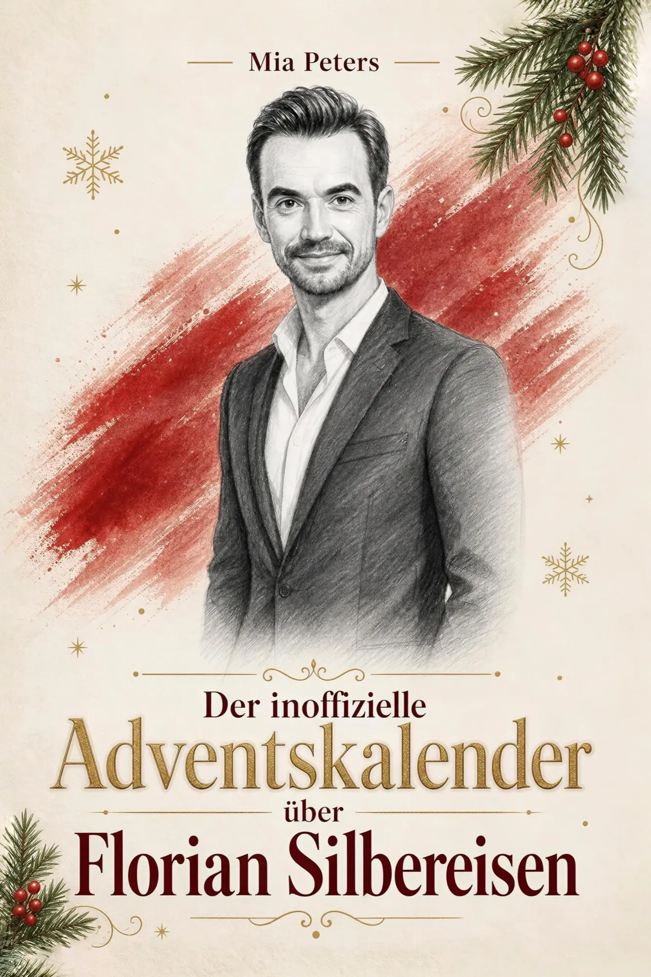 Cover: 9783696404475 | Der inoffizielle Adventskalender über Florian Silbereisen | Mia Peters