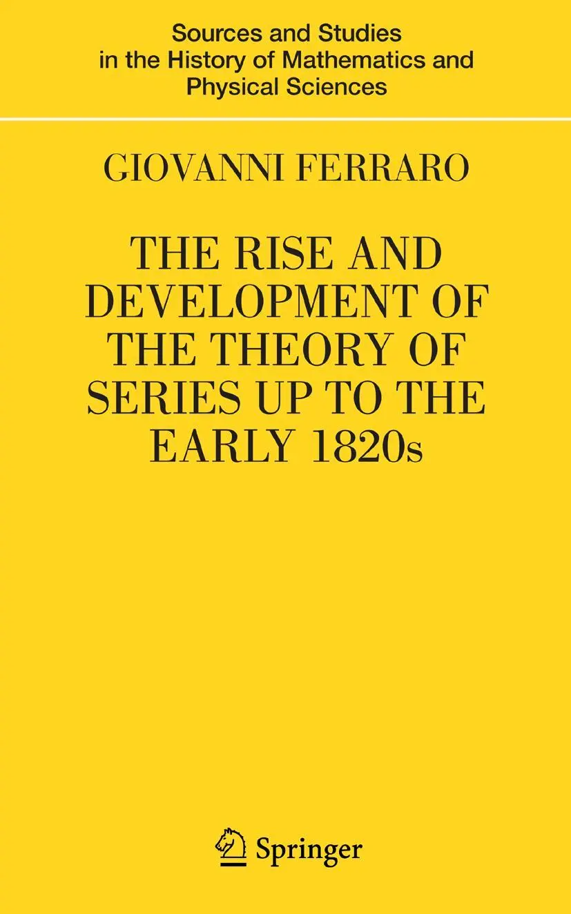 Cover: 9780387734675 | The Rise and Development of the Theory of Series up to the Early 1820s