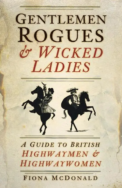 Cover: 9780750994675 | Gentlemen Rogues and Wicked Ladies | Fiona Mcdonald | Taschenbuch