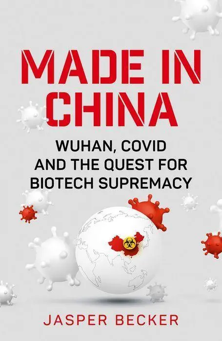 Cover: 9781787384675 | Made in China | Wuhan, Covid and the Quest for Biotech Supremacy