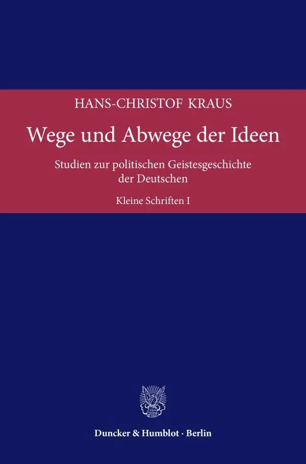 Cover: 9783428184675 | Wege und Abwege der Ideen. | Hans-Christof Kraus | Buch | XII | 2022