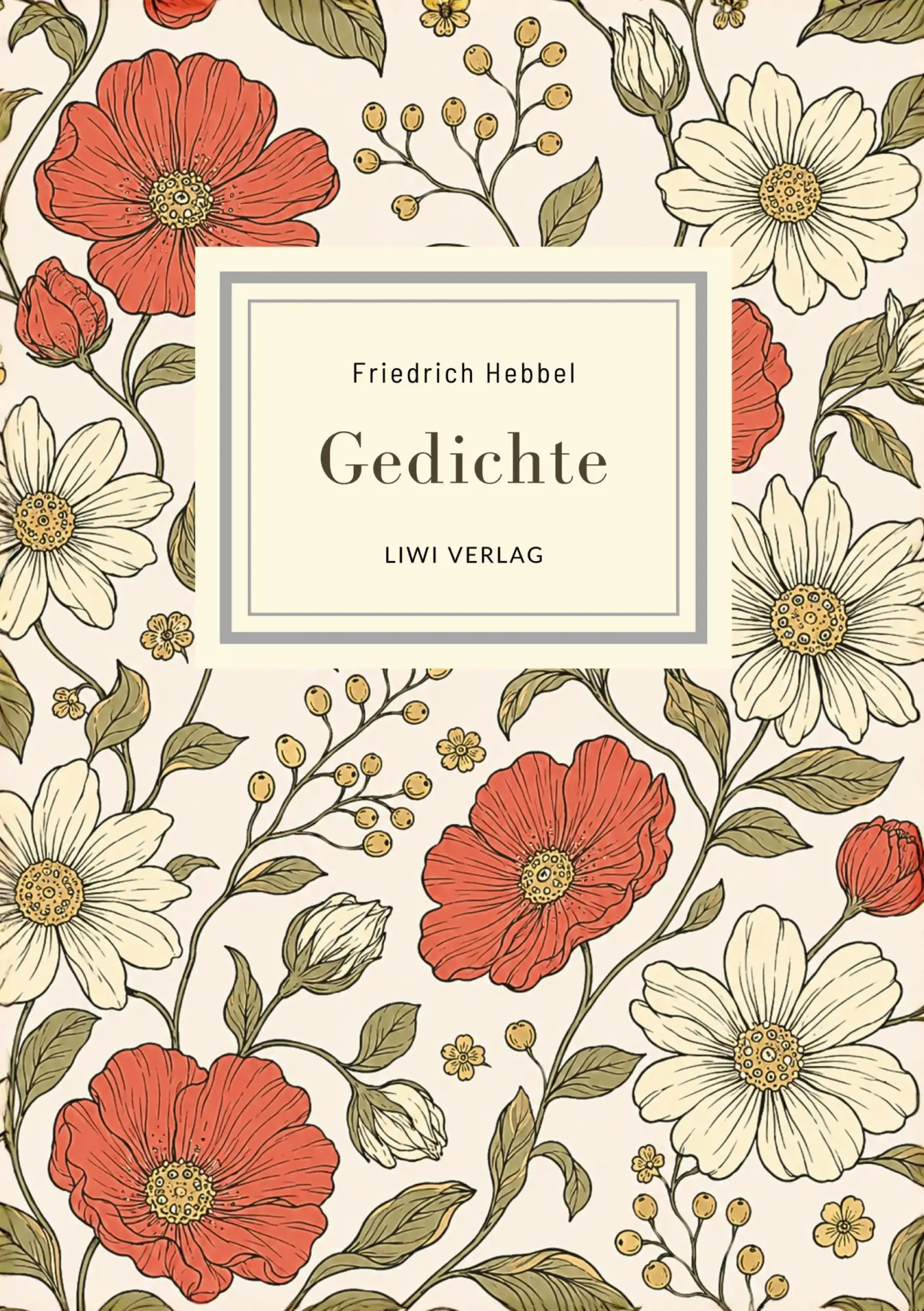 Cover: 9783753804675 | Friedrich Hebbel: Gedichte. Nach der Ausgabe letzter Hand | Hebbel