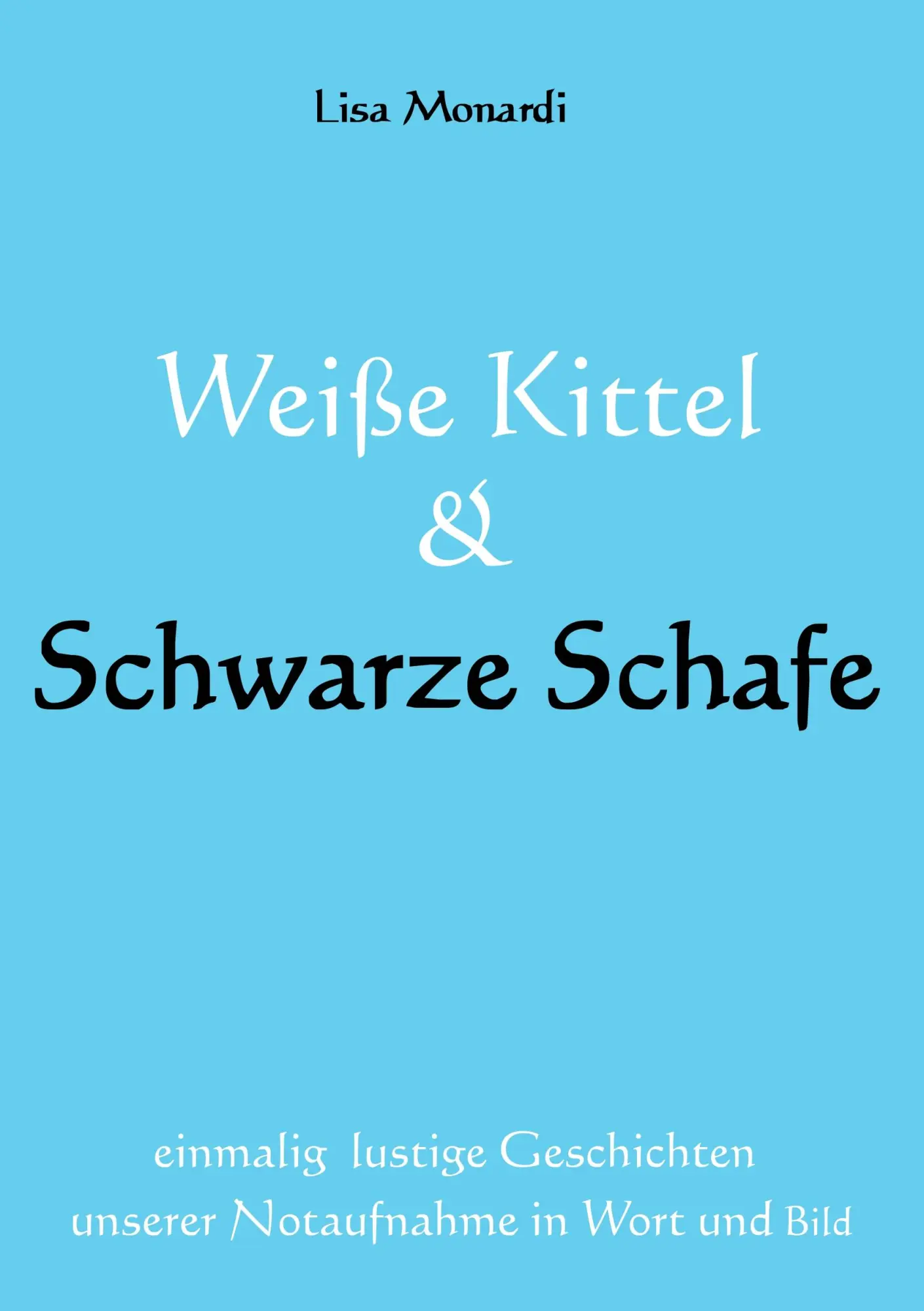 Cover: 9783839104675 | Weiße Kittel &amp; Schwarze Schafe | Lisa Monardi | Taschenbuch | 144 S.