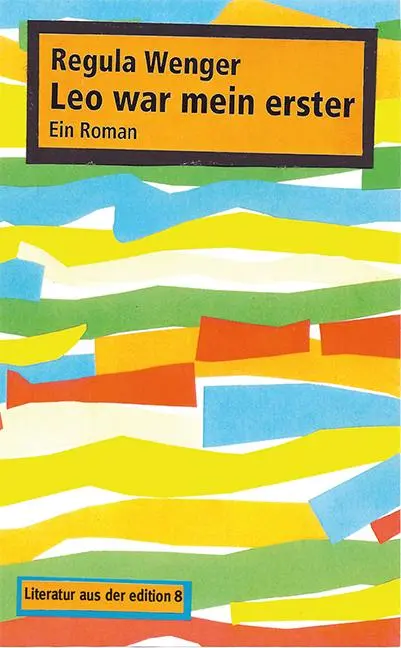 Cover: 9783859904675 | Leo war mein erster | Ein Roman | Regula Wenger | Taschenbuch | 148 S.