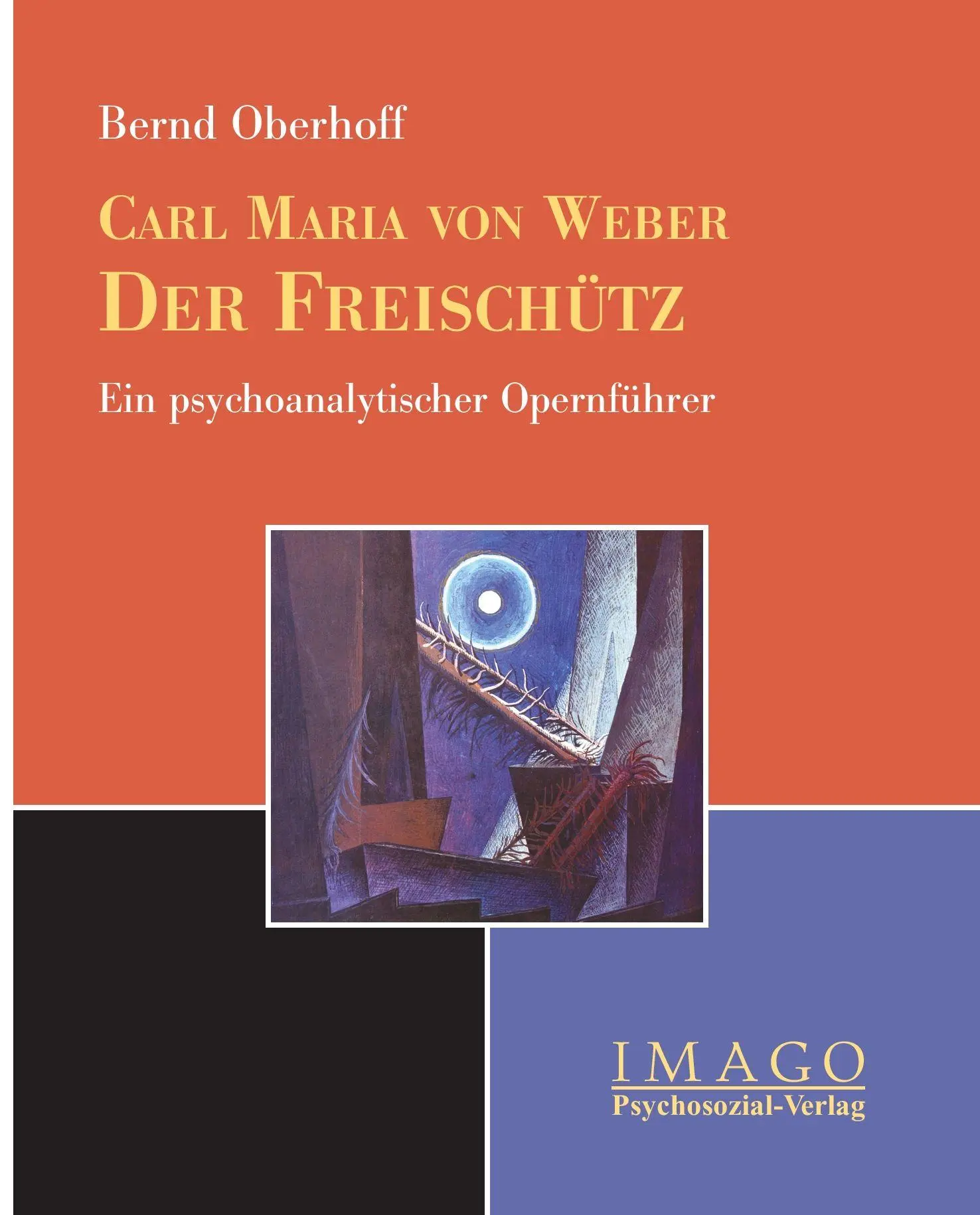 Cover: 9783898064675 | Carl M. von Weber: Der Freischütz | Bernd Oberhoff | Taschenbuch