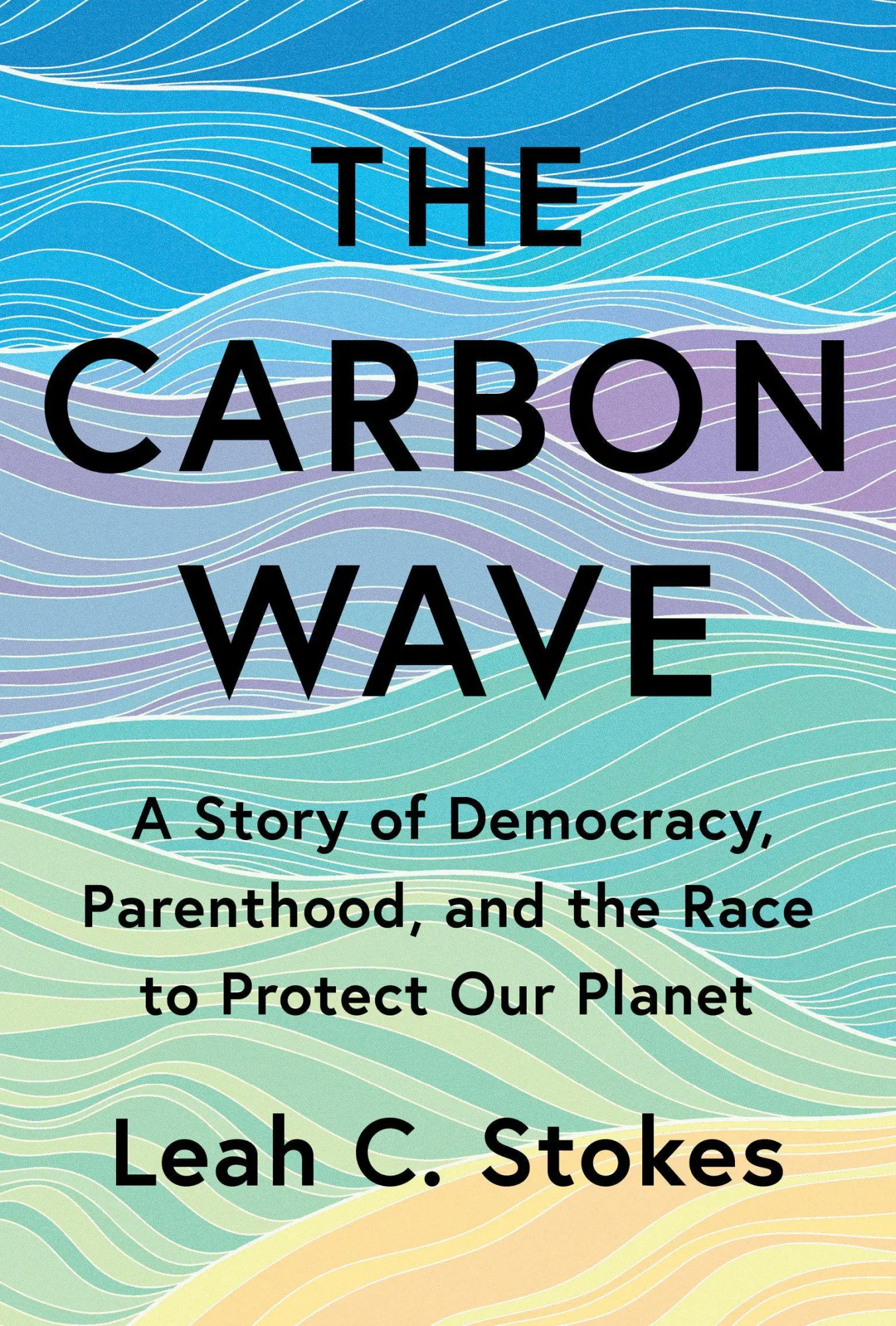 Cover: 9780262054775 | The Carbon Wave | Leah C. Stokes | Buch | Einband - fest (Hardcover)