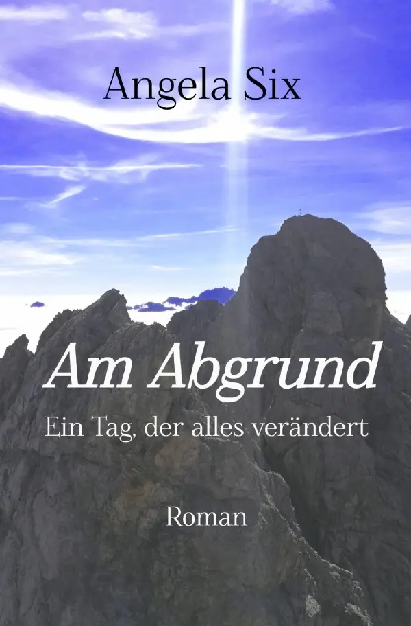 Cover: 9783565244775 | Am Abgrund | Ein Tag, der alles verändert.DE | Angela Six | Buch