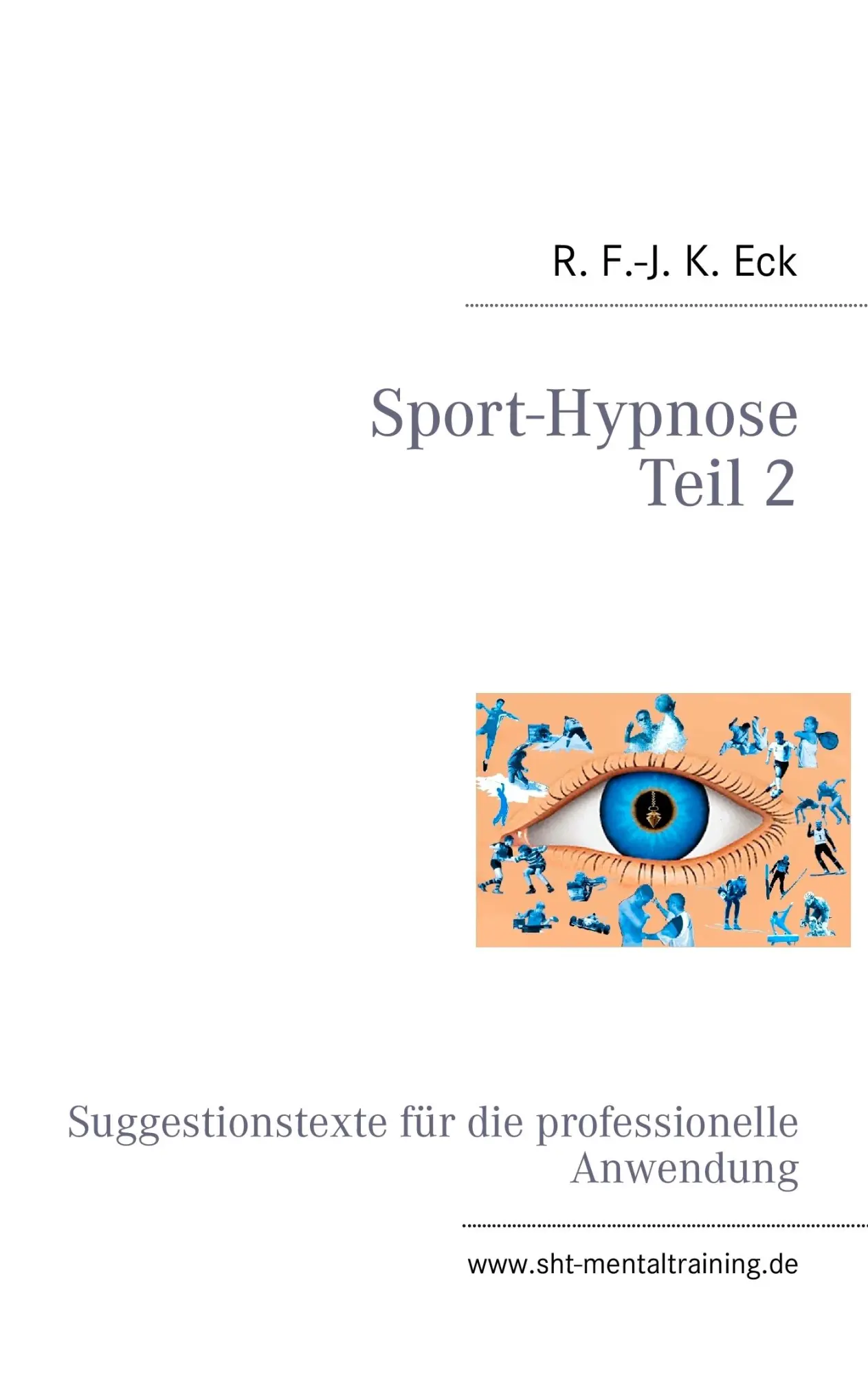Cover: 9783844804775 | Sport-Hypnose Teil 2 | R. F. -J. K. Eck | Taschenbuch | Paperback