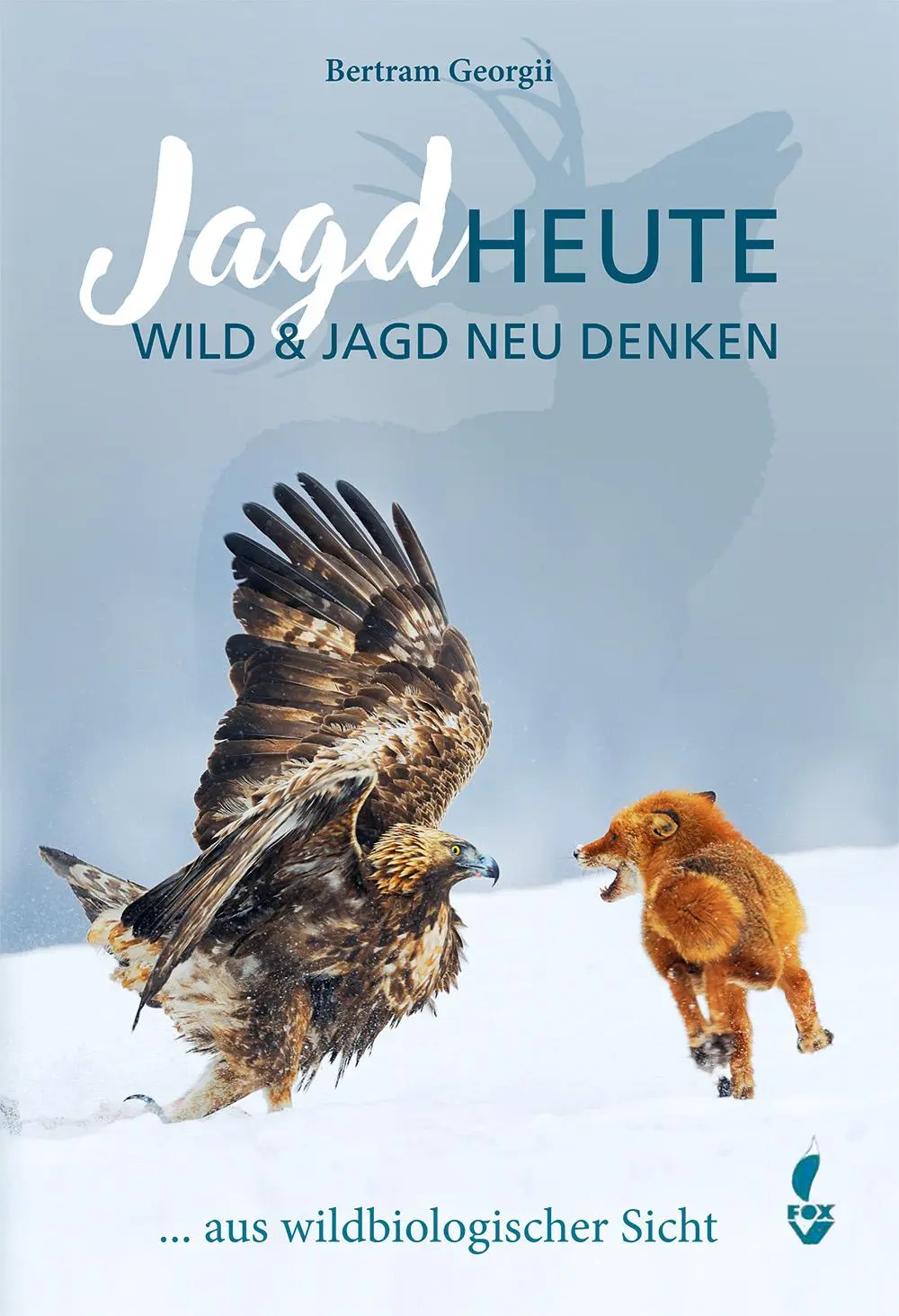 Cover: 9783946324775 | Jagd HEUTE | Wild und Jagd neu denken | Bertram Georgii | Buch | 2025