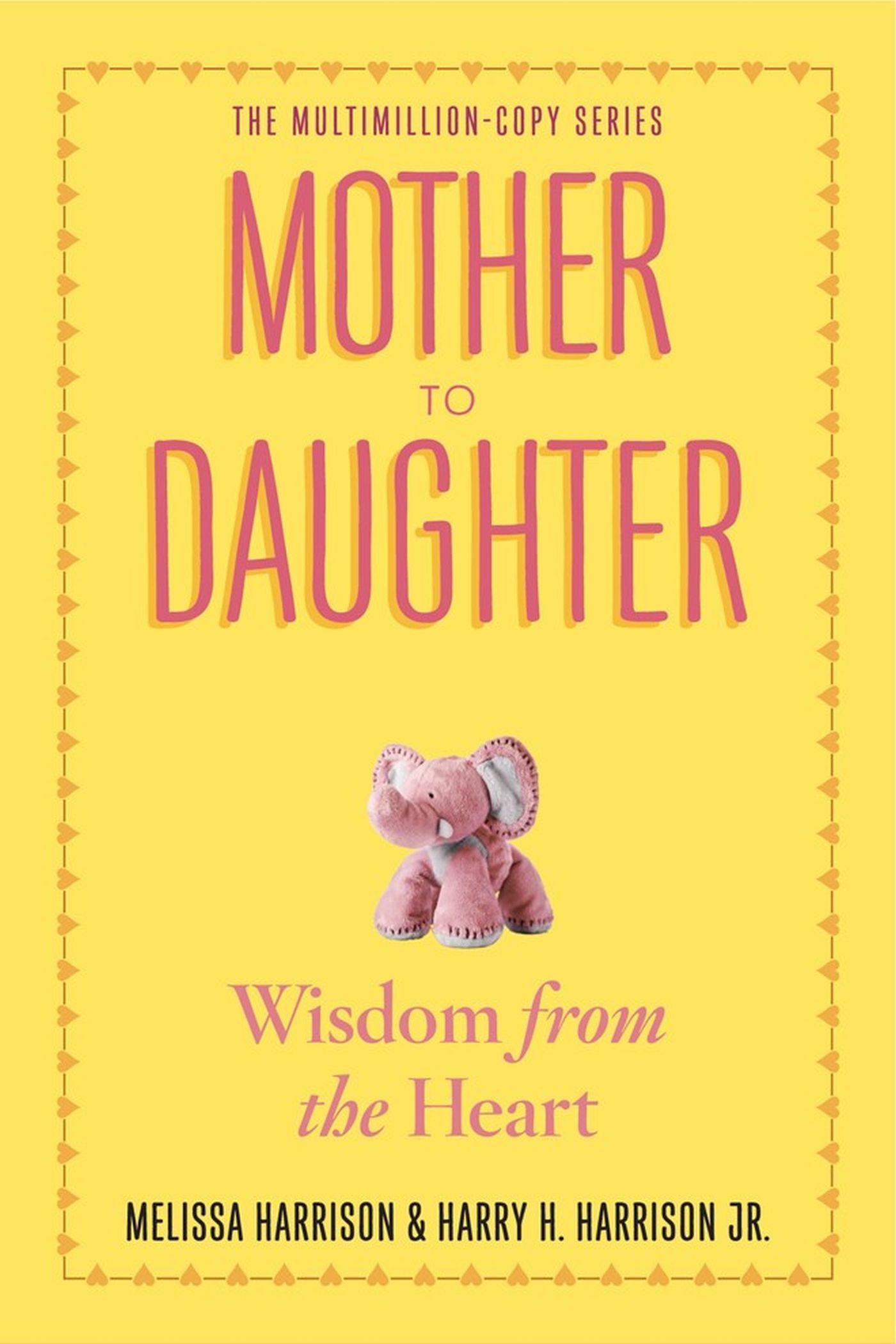 Mother to Daughter, Revised Edition | Wisdom from the Heart | Melissa Harrison (u. a.) | Taschenbuch | Englisch | 2013 | Workman Publishing | EAN 9780761174875 - Harrison, Melissa