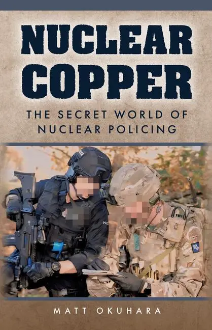 Cover: 9781398124875 | Nuclear Copper | The Secret World of Nuclear Policing | Matt Okuhara