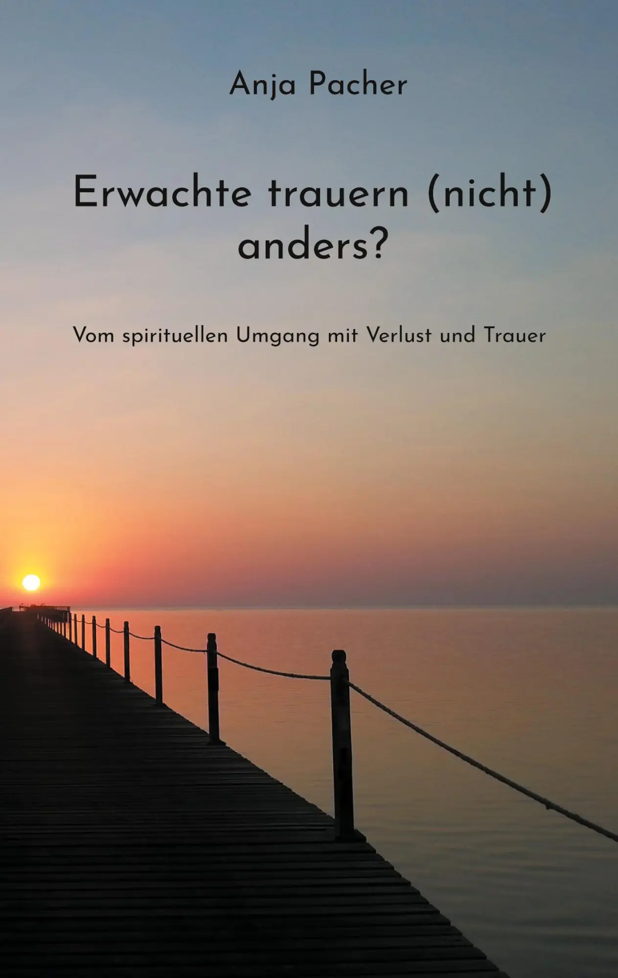 Cover: 9783755794875 | Erwachte trauern (nicht) anders? | Anja Pacher | Taschenbuch | 76 S.