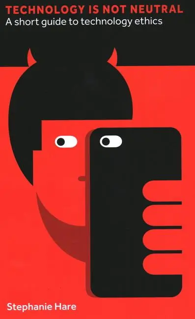 Cover: 9781907994975 | Technology Is Not Neutral | Stephanie Hare | Buch | Gebunden | 2022