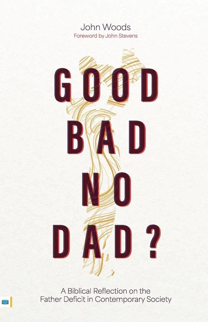 Cover: 9781912154975 | Good, Bad, No Dad? | John Woods | Taschenbuch | Englisch | 2025