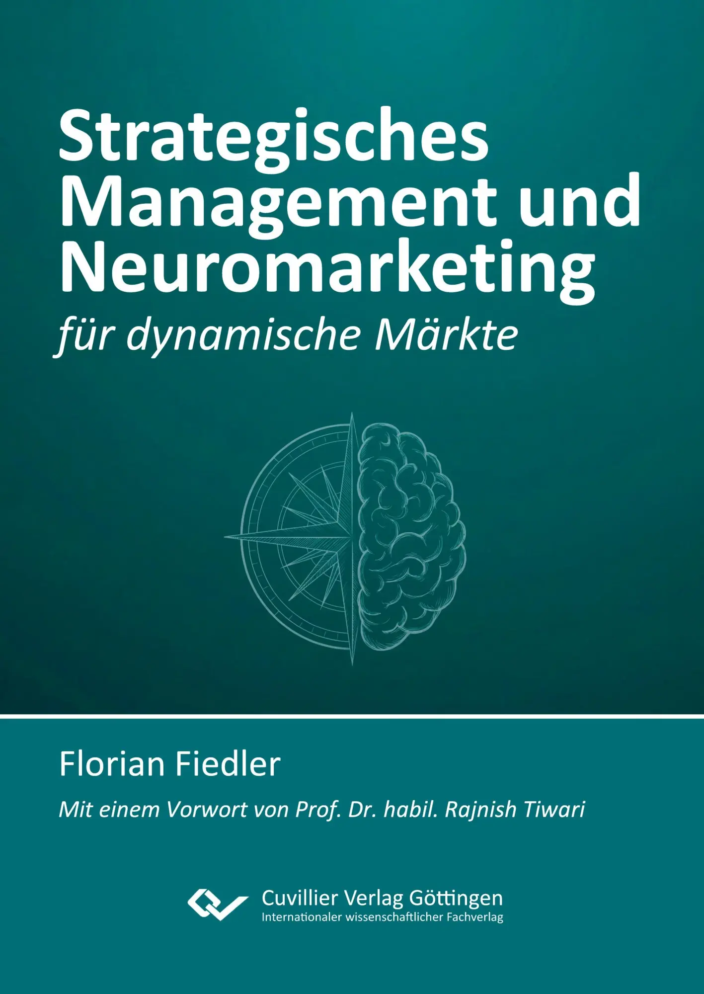 Strategisches Management und Neuromarketing für dynamische Märkte