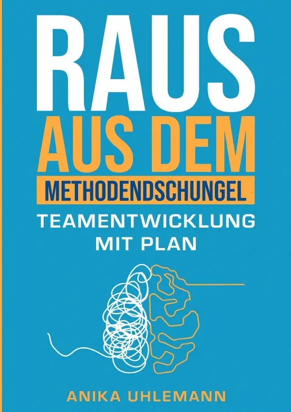 Cover: 9783819064975 | Raus aus dem Methodendschungel: Teamentwicklung mit Plan | DE | Buch