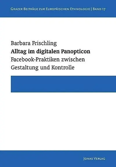 Cover: 9783894454975 | Alltag im digitalen Panopticon | Barbara Frischling | Taschenbuch