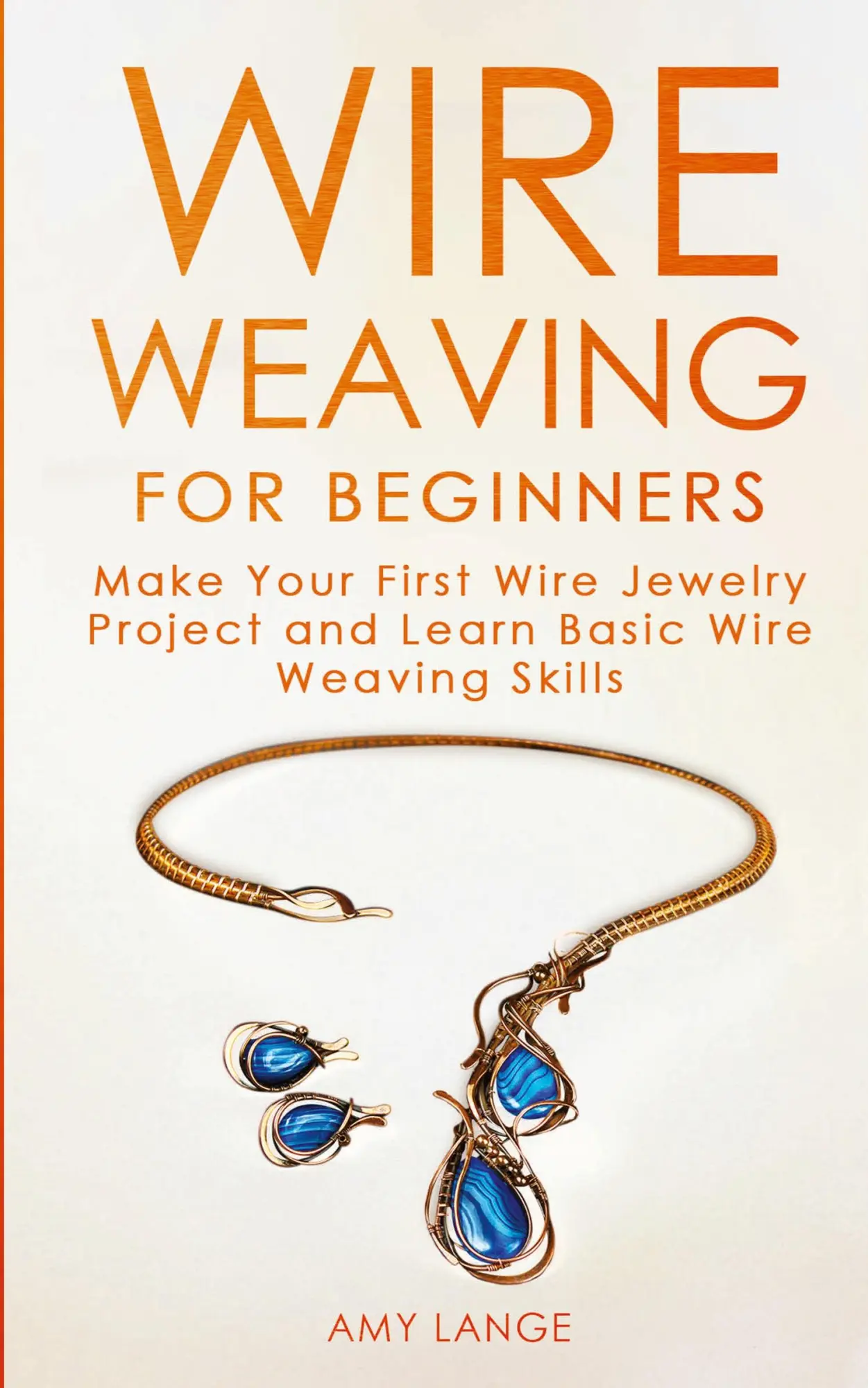 Cover: 9781951035075 | Wire Weaving for Beginners | Amy Lange | Taschenbuch | Englisch | 2019
