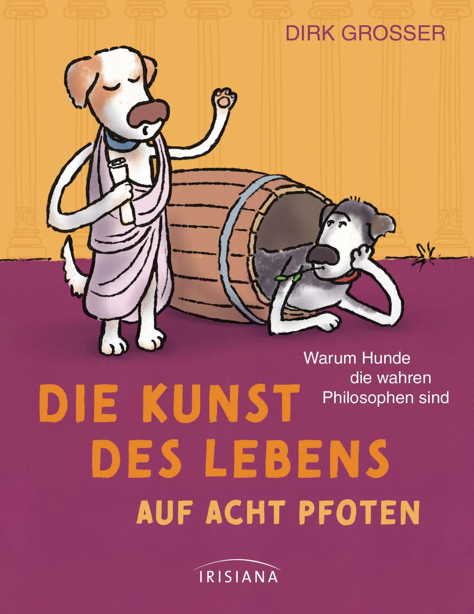 Cover: 9783424155075 | Die Kunst des Lebens auf acht Pfoten | Dirk Grosser | Buch | 232 S.