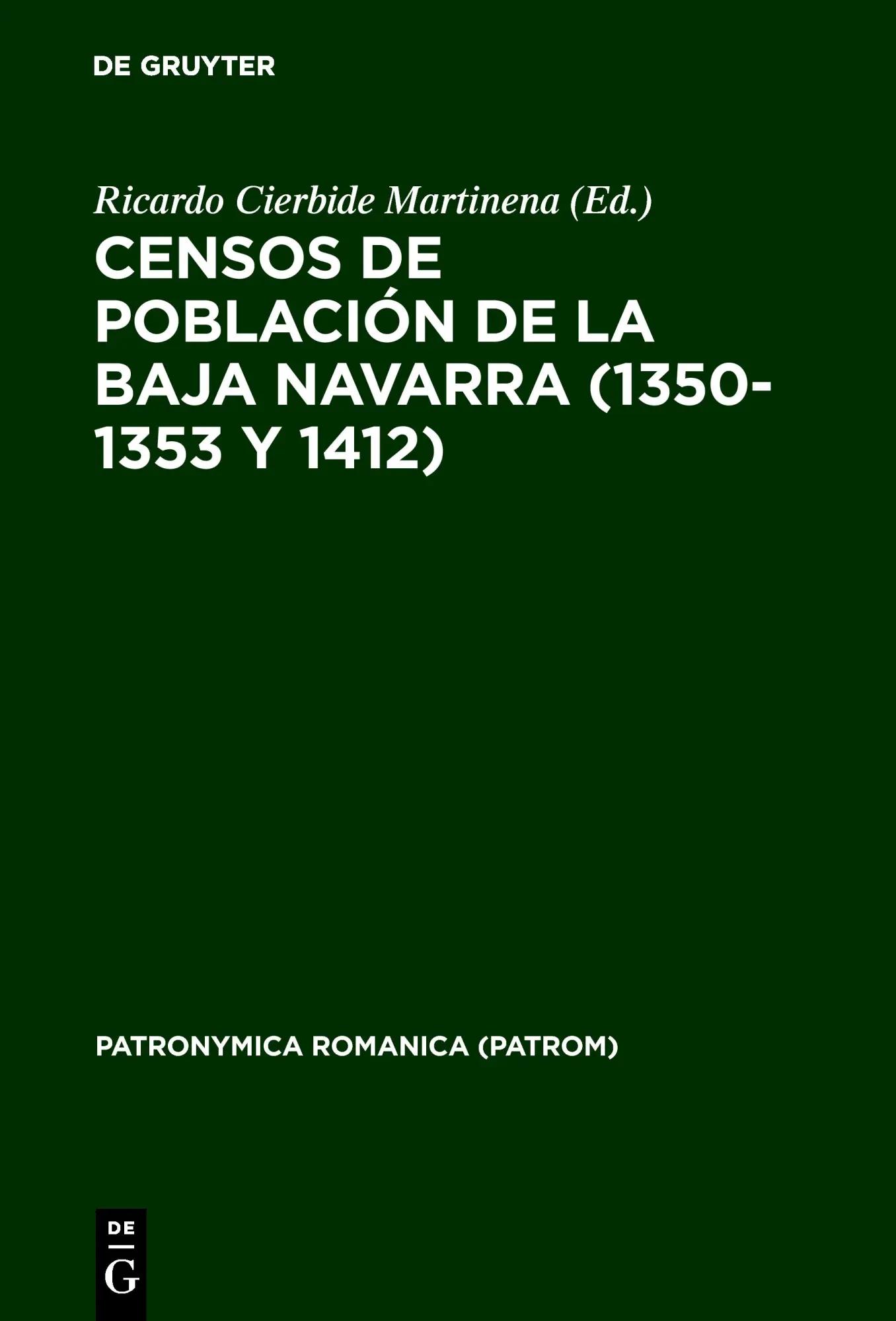 Censos de población de la Baja Navarra (1350-1353 y 1412) (Patronymica Romanica, Band 7)
