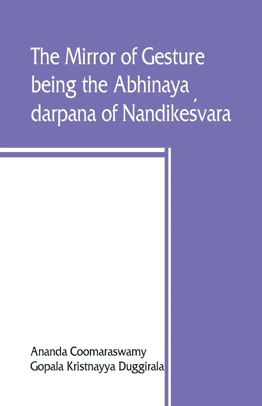 Cover: 9789389465075 | The mirror of gesture, being the Abhinaya darpana of Nandikes¿vara