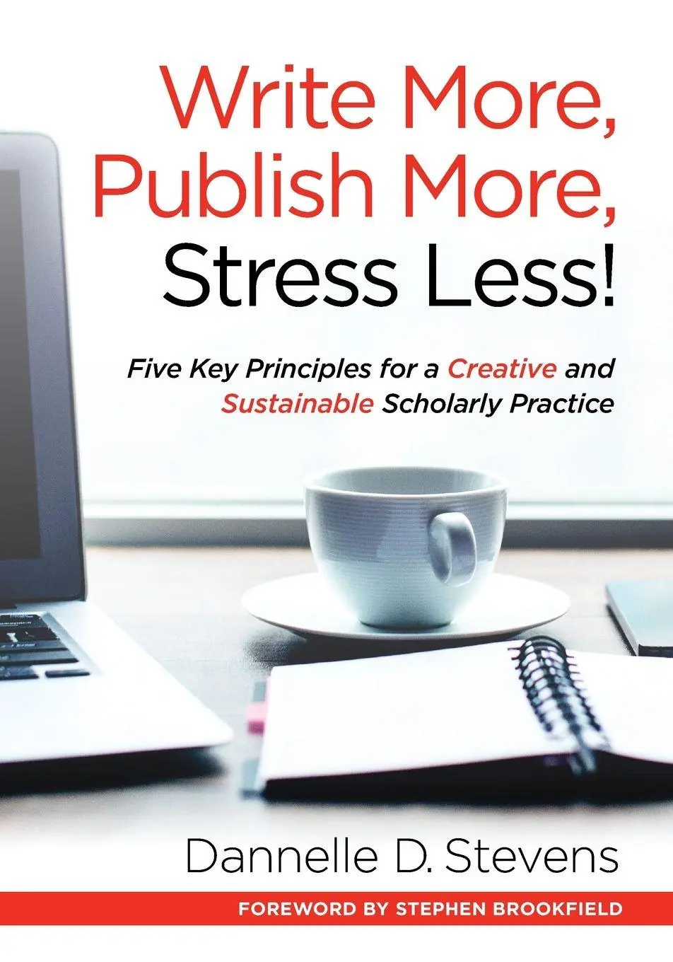 Cover: 9781620365175 | Write More, Publish More, Stress Less! | Dannelle D. Stevens | Buch Cover: 9781620365175 | Write More, Publish More, Stress Less! | Dannelle D. Stevens | Buch