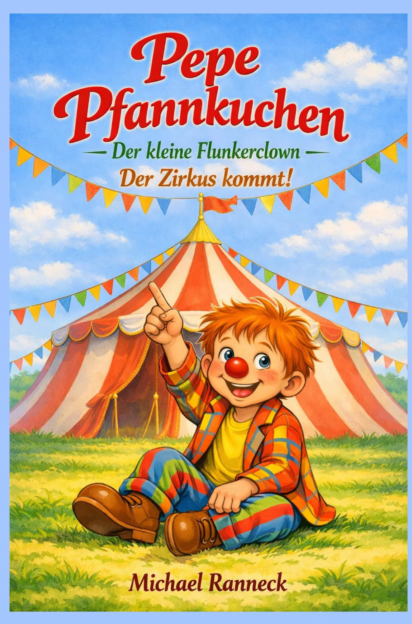 Cover: 9783000875175 | Pepe Pfannkuchen - Der kleine Flunkerclown - | Der Zirkus kommt!