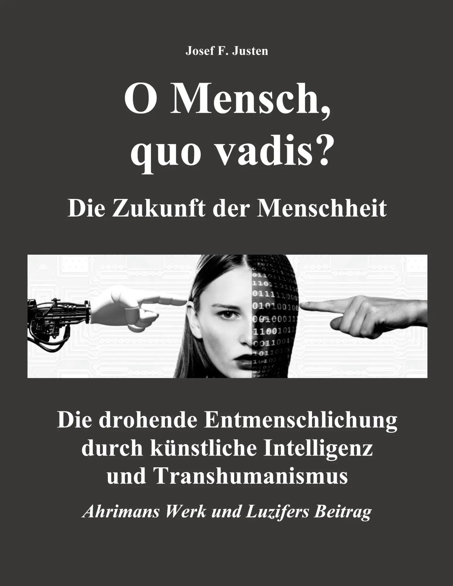 Cover: 9783695725175 | O Mensch, quo vadis? Die Zukunft der Menschheit | Josef F. Justen