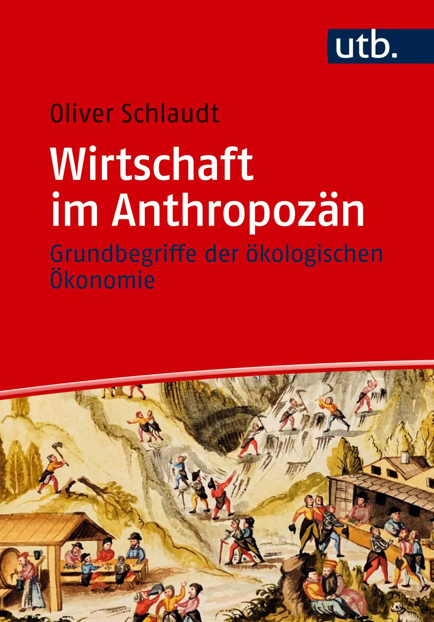 Cover: 9783825265175 | Wirtschaft im Anthropozän | Grundbegriffe der ökologischen Ökonomie