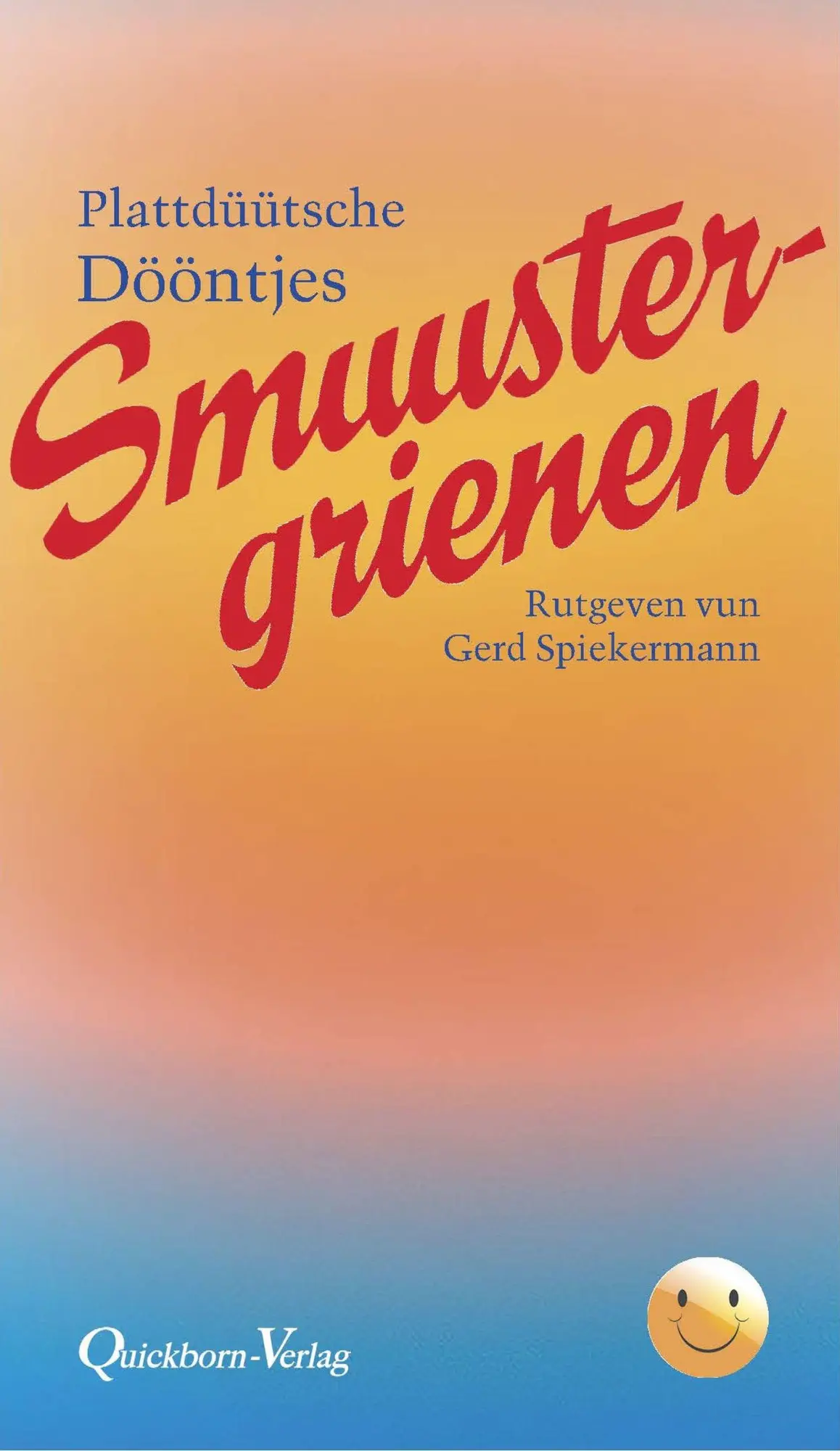 Cover: 9783876515175 | Smuustergrienen | Plattdüütsche Dööntjes | Gerd Spiekermann | Buch