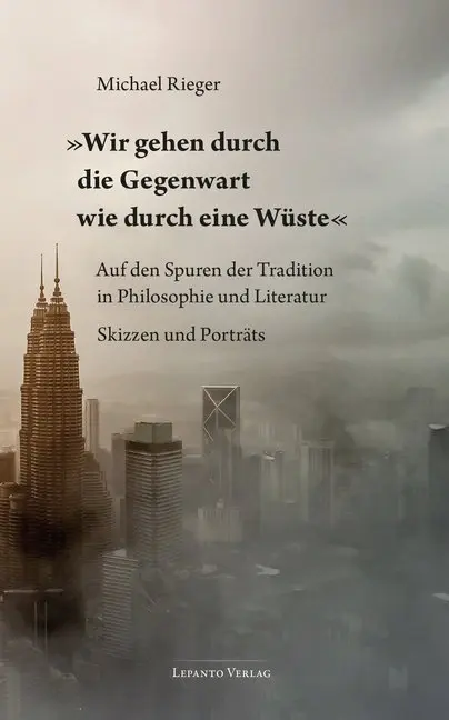 Cover: 9783942605175 | "Wir gehen durch die Gegenwart wie durch eine Wüste" | Michael Rieger