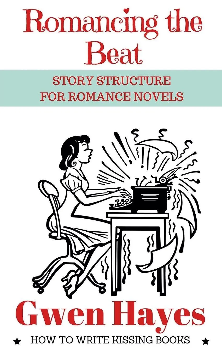 Cover: 9798232405175 | Romancing the Beat | Story Structure for Romance Novels | Gwen Hayes