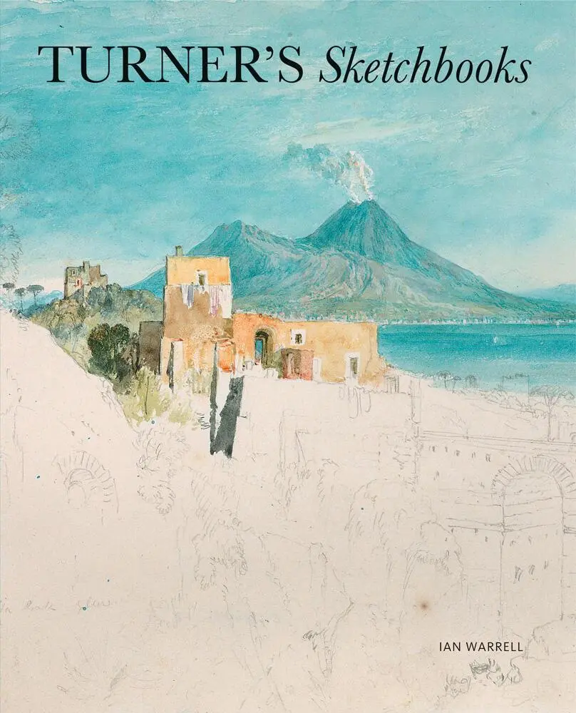 Cover: 9781849765275 | Turner's Sketchbooks | Ian Warrell | Taschenbuch | Englisch | 2018