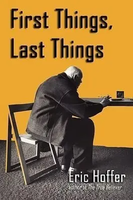 Cover: 9781933435275 | First Things, Last Things | Eric Hoffer | Taschenbuch | Englisch