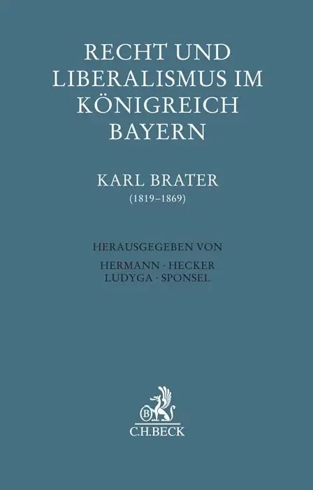Cover: 9783406795275 | Recht und Liberalismus im Königreich Bayern | Karl Brater (1819-1869)