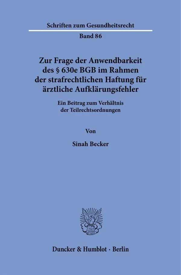Zur Frage der Anwendbarkeit des § 630e BGB im Rahmen der strafrechtlichen Haftung für ärztliche Aufklärungsfehler