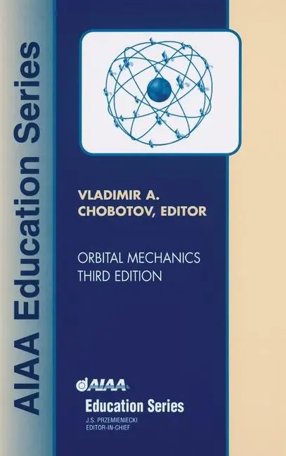 Cover: 9781563475375 | Orbital Mechanics, Third Edition | Vladimir A Chobotov (u. a.) | Buch