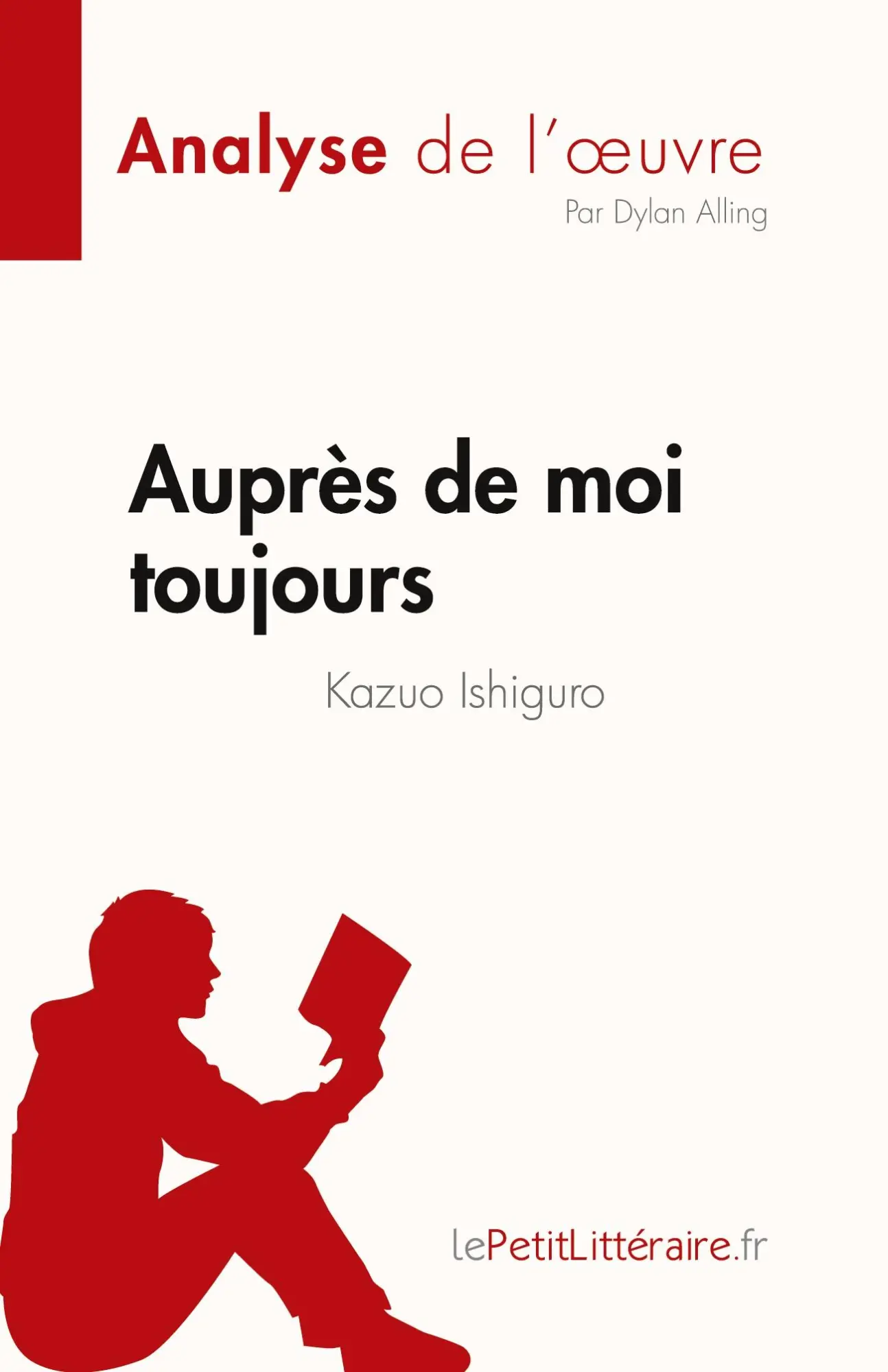 Cover: 9782808685375 | Auprès de moi toujours de Kazuo Ishiguro (Analyse de l'¿uvre) | Alling