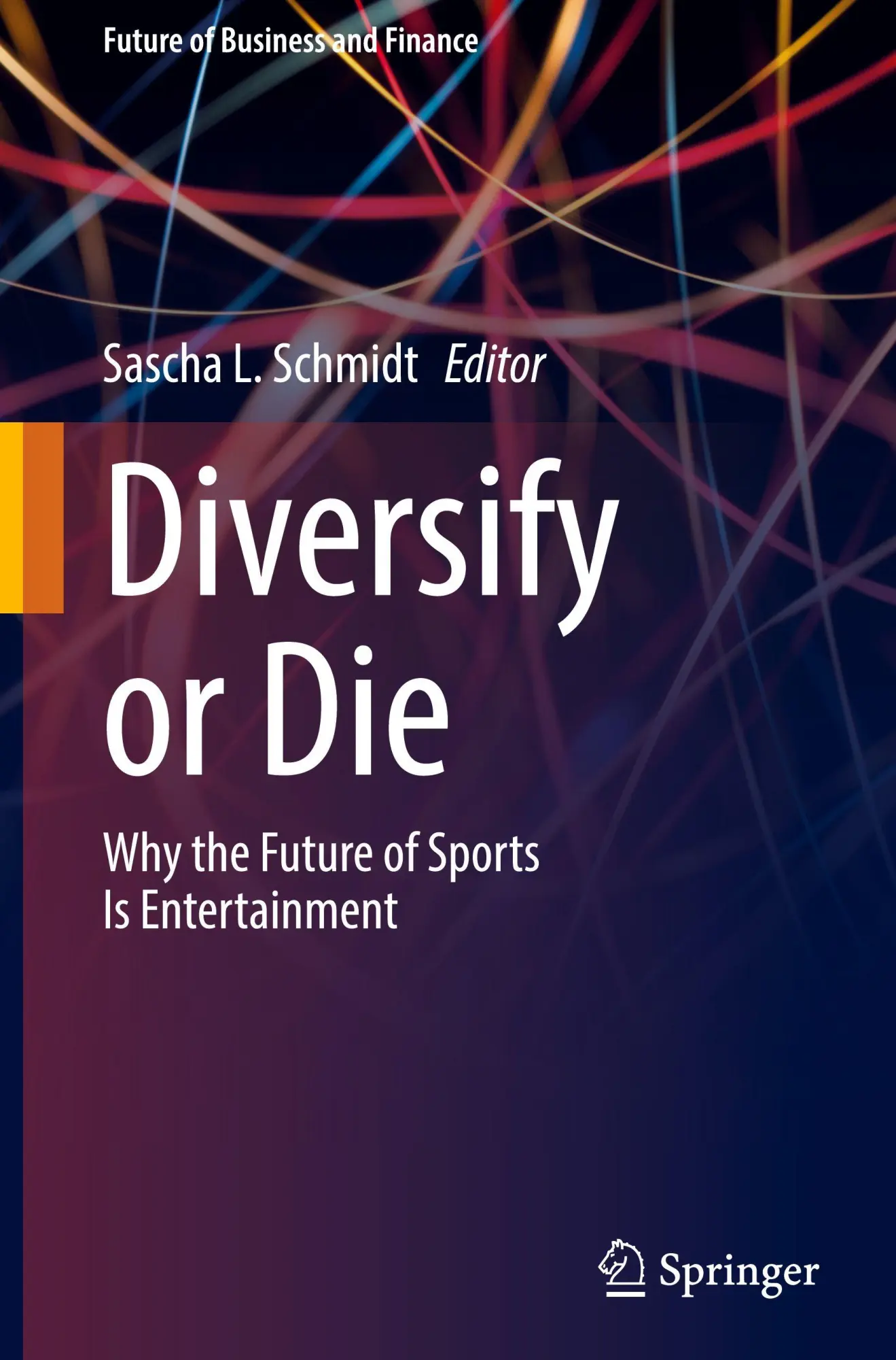 Cover: 9783032085375 | Diversify or Die | Why the Future of Sports Is Entertainment | Schmidt