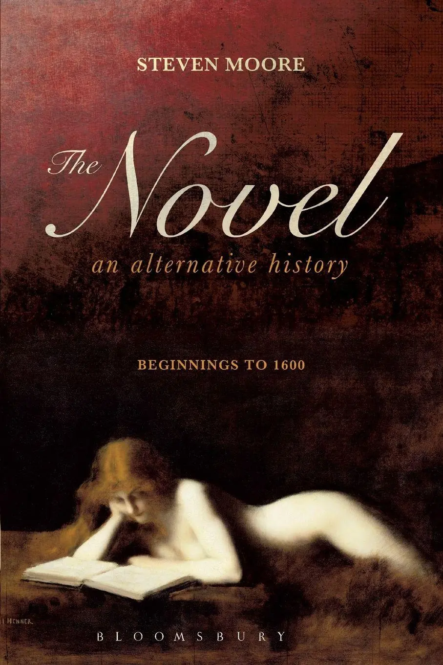 Cover: 9781441145475 | The Novel | An Alternative History: Beginnings to 1600 | Steven Moore