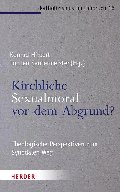 Cover: 9783451395475 | Kirchliche Sexualmoral vor dem Abgrund? | Konrad Hilpert (u. a.)