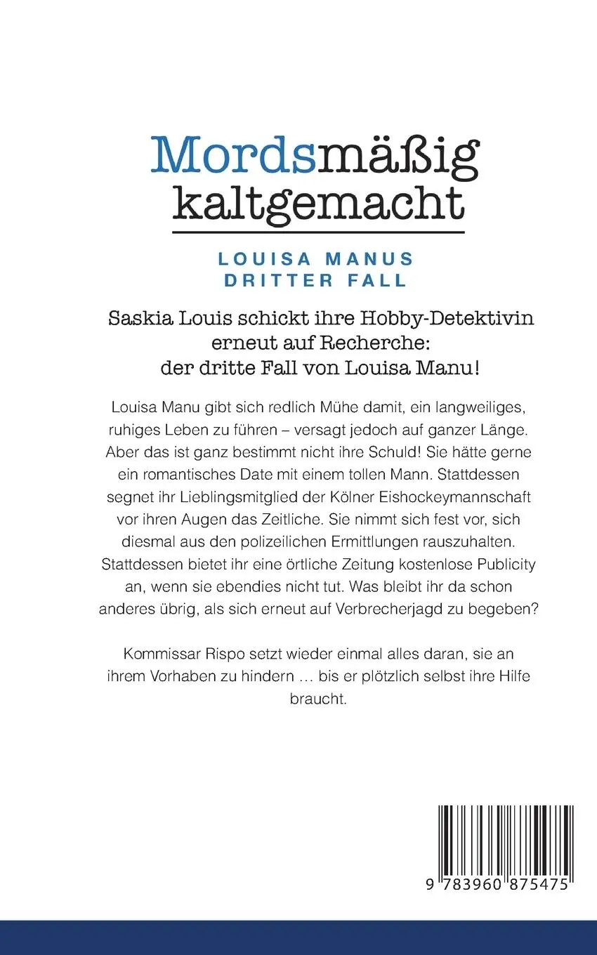 Rückseite: 9783960875475 | Mordsmäßig kaltgemacht | Louisa Manus dritter Fall | Saskia Louis