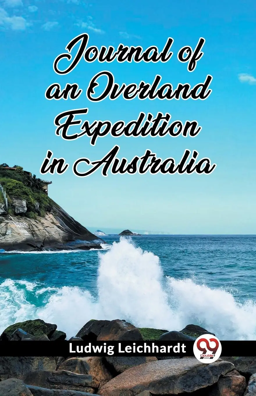 Cover: 9789362765475 | Journal of an Overland Expedition in Australia | Ludwig Leichhardt