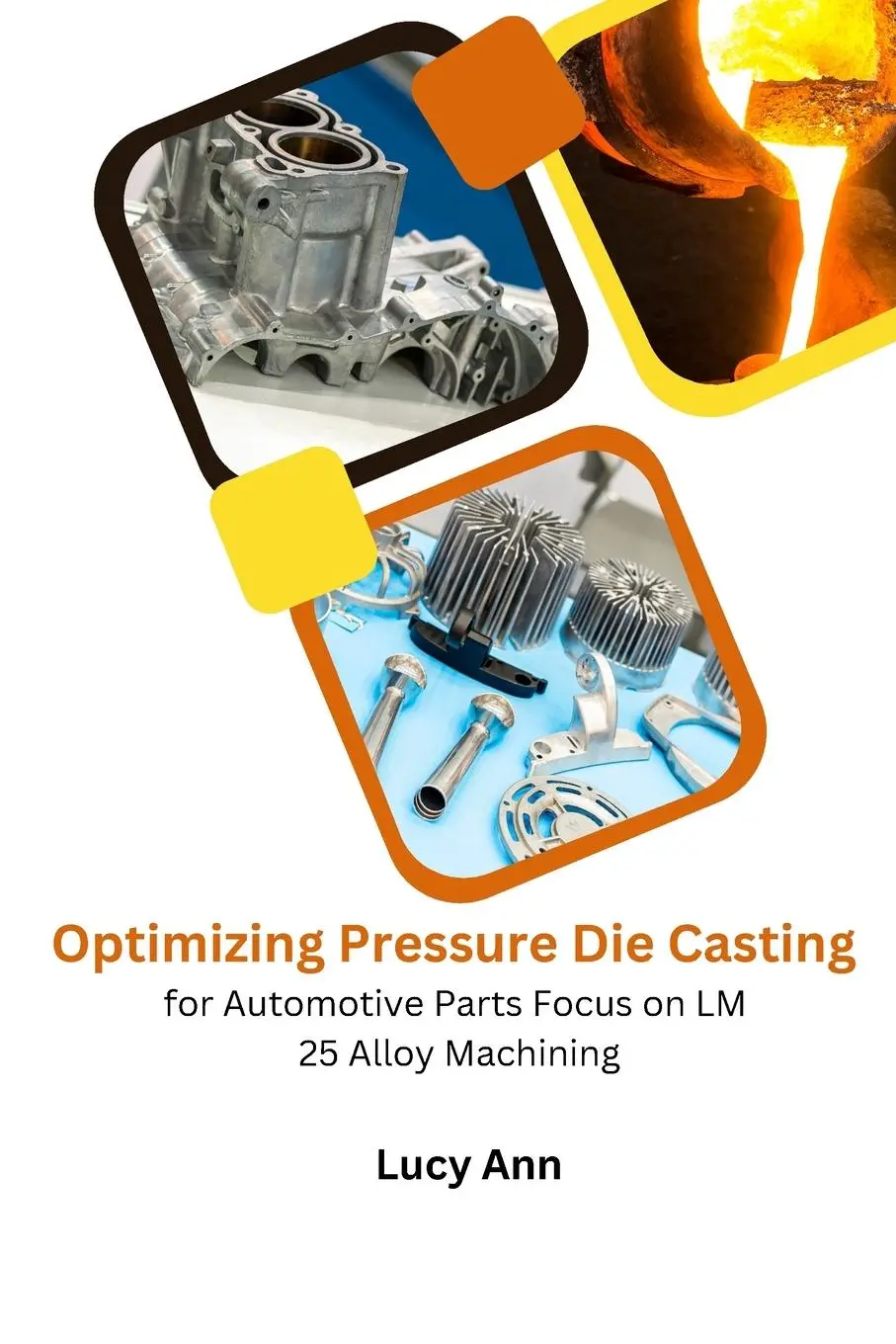 Cover: 9798869215475 | Optimizing Pressure Die Casting for Automotive Parts Focus on LM 25...